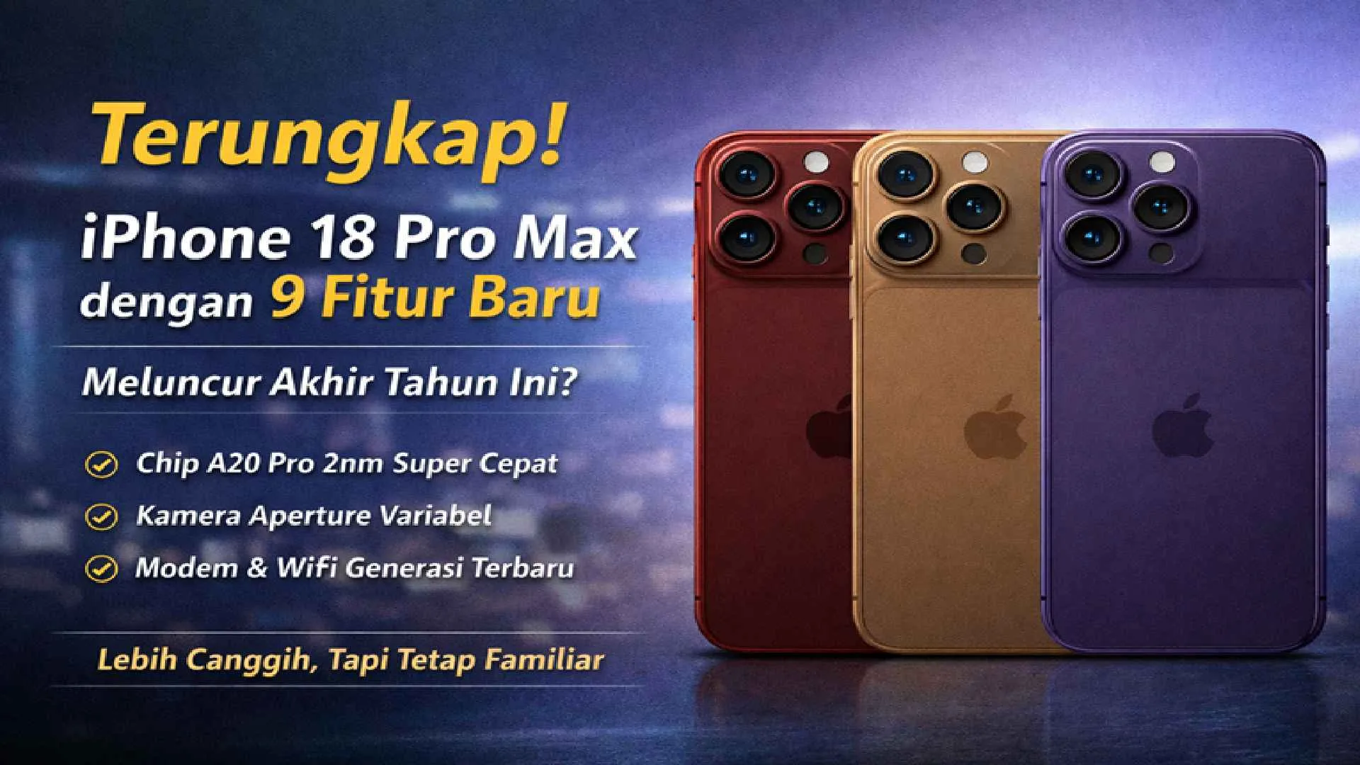 Resmi Meluncur di Indonesia, Intip Daftar Lengkap Harga iPhone 18 Pro dan Pro Max
